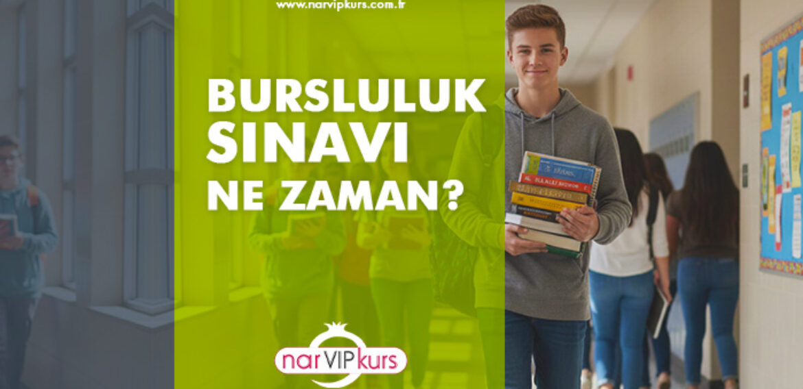 BURSLULUK SINAVI NE ZAMAN?